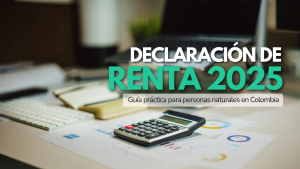 ¿Cómo saber si debo declarar renta en 2025 y cuándo hacerlo?